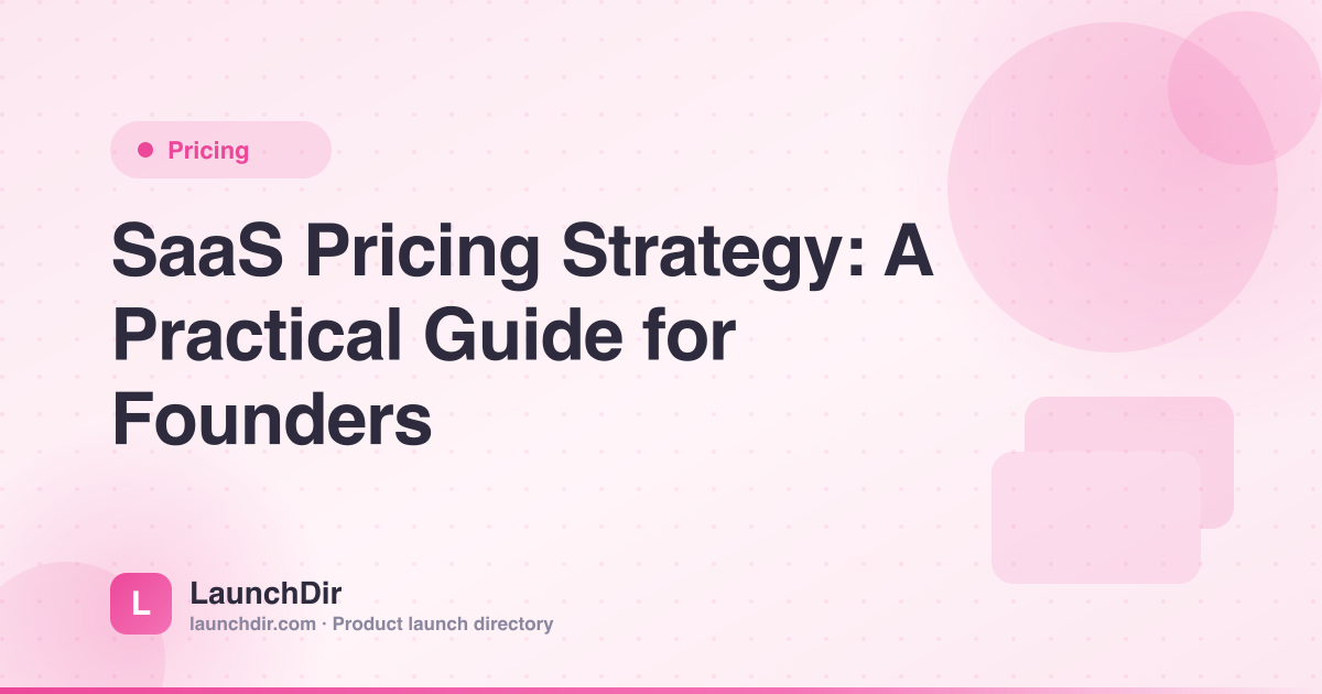 SaaS Pricing Strategy: A Practical Guide for Founders